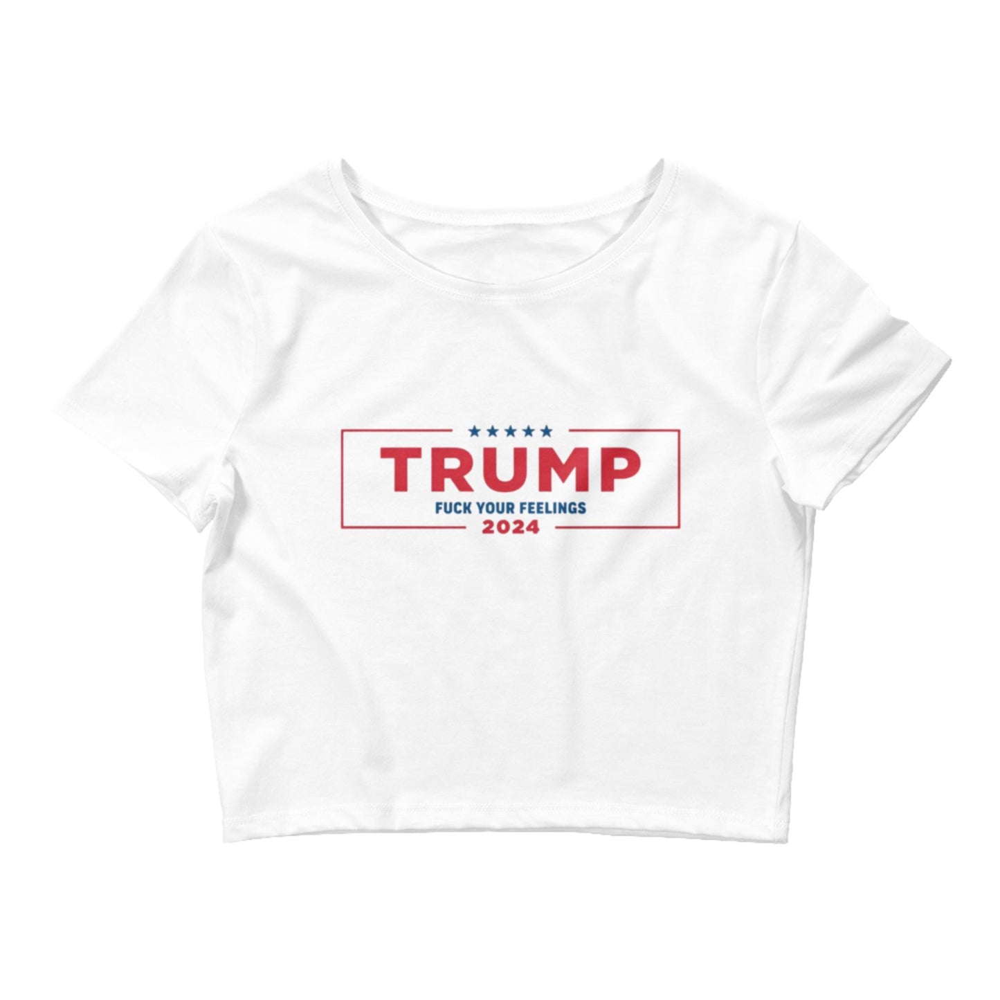 F* Your Feelings TRUMP Crop Top